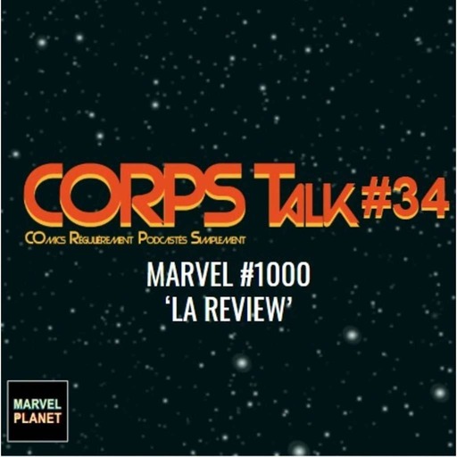 CORPS Talk #34 'Marvel Comics #1000 - La review'