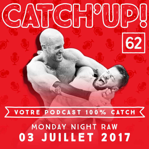 Catch'up! WWE Raw du 03 juillet 2017