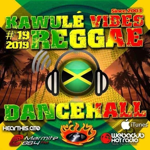 Reggae Dancehall Kawulé  Vibes Show #19 - 2019