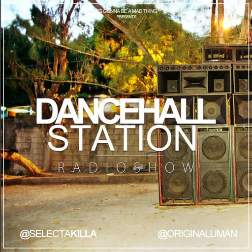 SELECTA KILLA & UMAN - DANCEHALL STATION SHOW #243