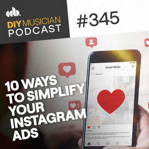 #345: 10 Ways to Simplify Your Instagram Ads