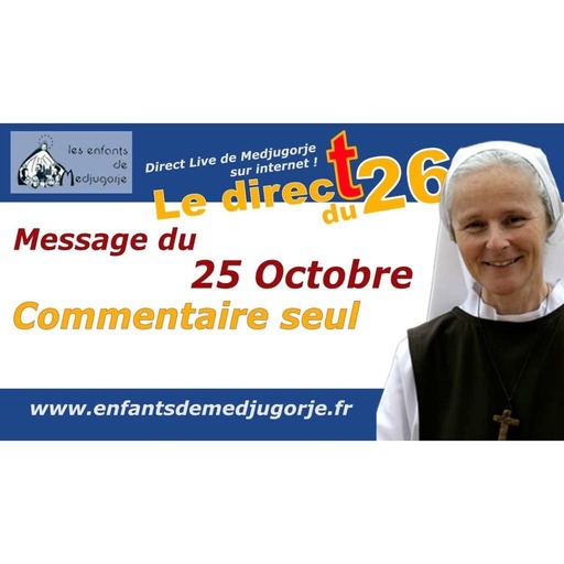 25 Octobre 2020, apparition de Marie à Medjugorje, commentaire du message par soeur Emmanuel