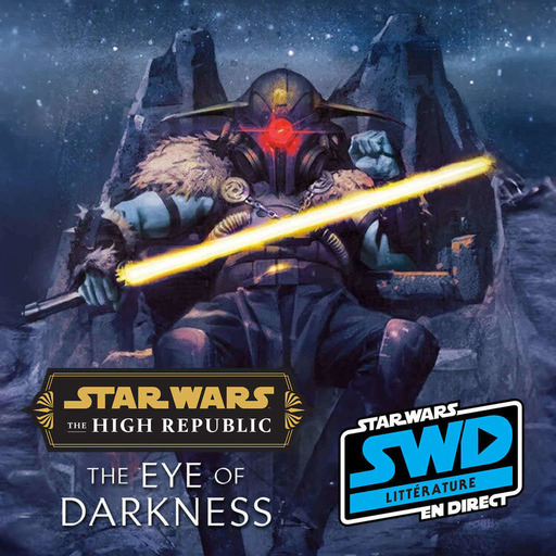 SWD Littérature - The High Republic : The Eye of Darkness