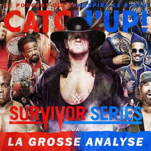 Catch'up! WWE Survivor Series 2020 — La Grosse Analyse