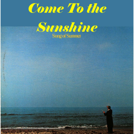 Episode 190: Come To The Sunshine - Song Of Summer
