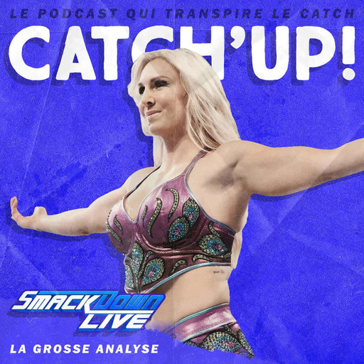 Catch'up! WWE Smackdown du 14 novembre 2017