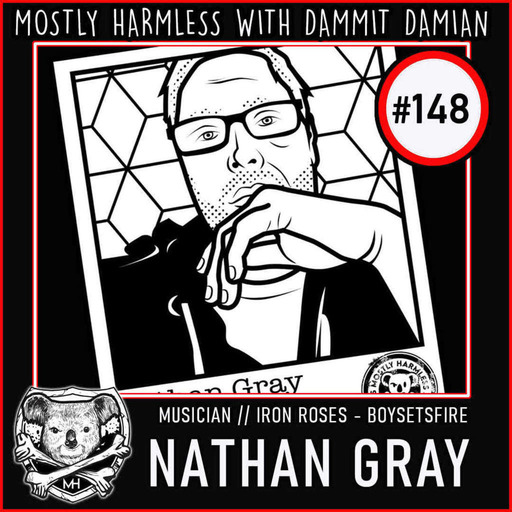 148 - Nathan Gray (Iron Roses / BoySetsFire)
