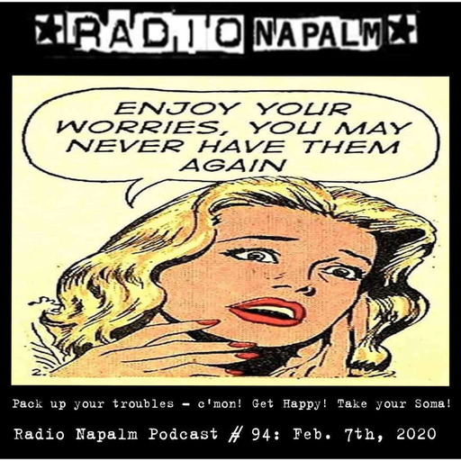 RADIO NAPALM Podcast # 94: Don't Worry - Bend Over!