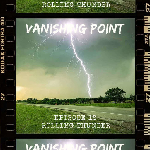 VANISHING POINT #12 - Rolling Thunder