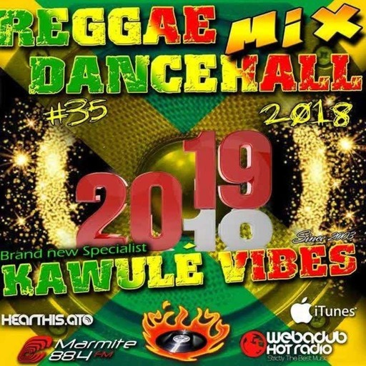 #35 the last of 2018 Reggae Dancehall Kawulé Vibes Radio Show