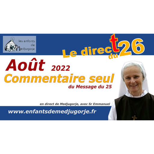 Août 2022 : Message de la vierge à Medjugorje, commentaire par Soeur Emmanuel Version audio