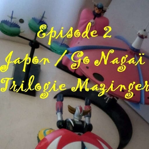 Episode 2, Go Nagaï & trilogie Mazinger