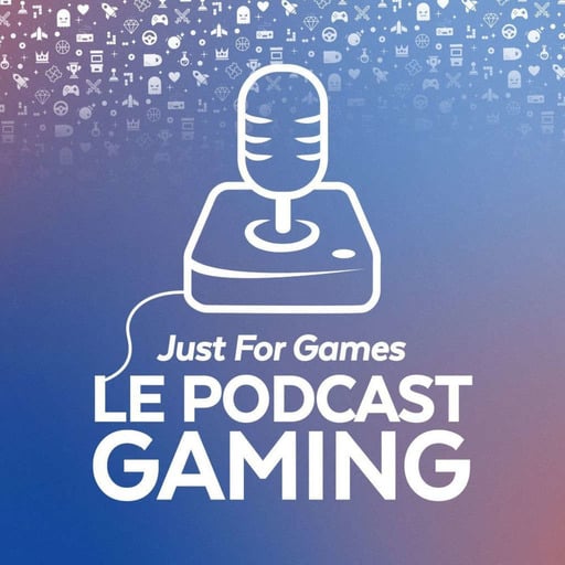 [TEASER] Just For Games – Le Podcast Gaming #12