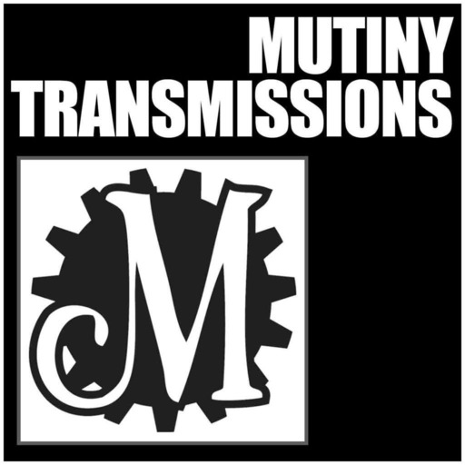 Mutiny Transmissions Podcasts