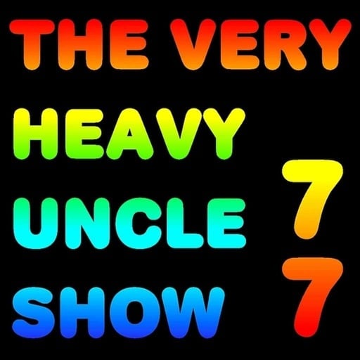 Very Heavy Uncle Show  v.77
