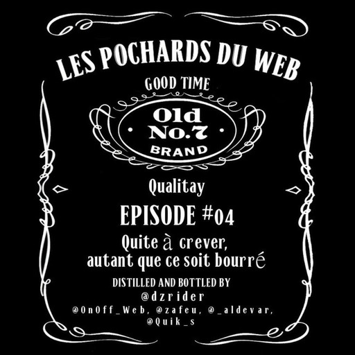 Les Pochards du Web #04 - Quite à crever, autant que ce soit bourré