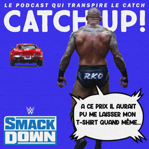 Catch'up! WWE Smackdown du 29 mars 2024 — Vite, vite, remplissez !