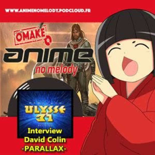 Anime No Melody Omake #4 Interview Parallax -David Colin- Ulysse 31 Revisited 