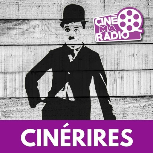 CINÉRIRES | CinéMaRadio