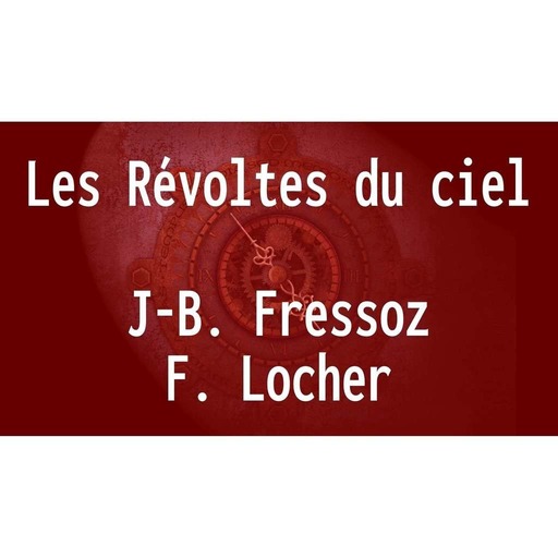 ÉCOPO - Les Révoltes du ciel, Locher & Fressoz