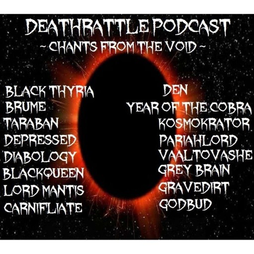 DEATHRATTLE PODCAST ~ Chants From The Void ~
