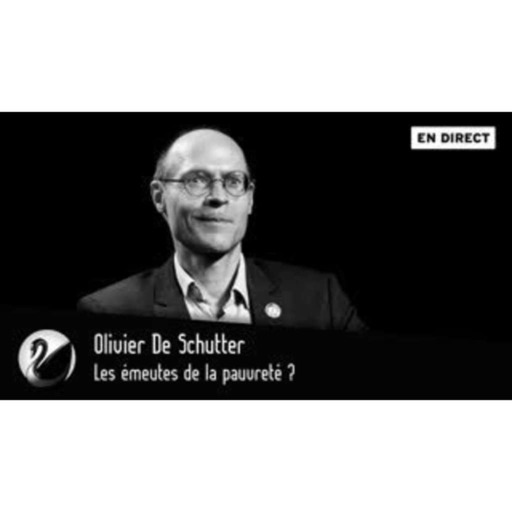 Olivier De Schutter : Les émeutes de la pauvreté ?
