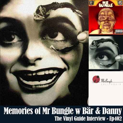 Ep402: Memories of Mr Bungle with Bär and Danny