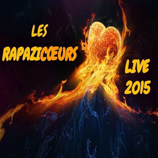 Les Rapazicoeurs - Je n'oublie pas live 2015