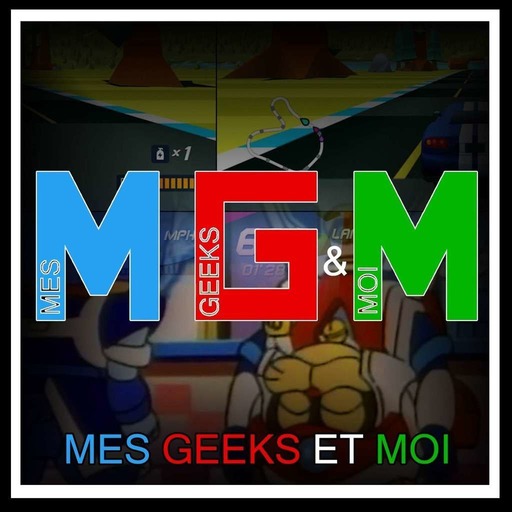 #09 Mes Geeks Et Moi : Series de notre jeunesse et jeux de courses