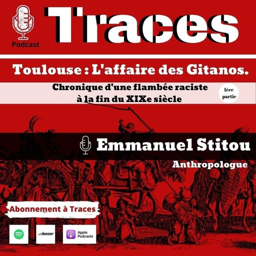 Toulouse : « L'affaire des Gitanos ». Chronique d'une flambée raciste à la fin du XIXe siècle 1/2