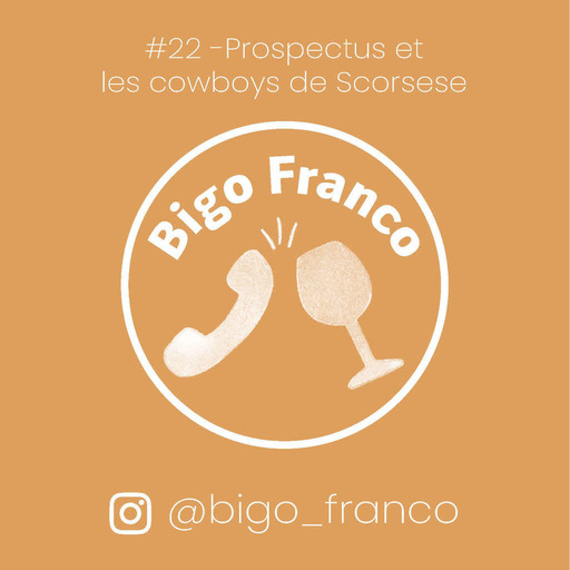 Bigo Franco #22 : Prospectus et les cowboys de Scorsese