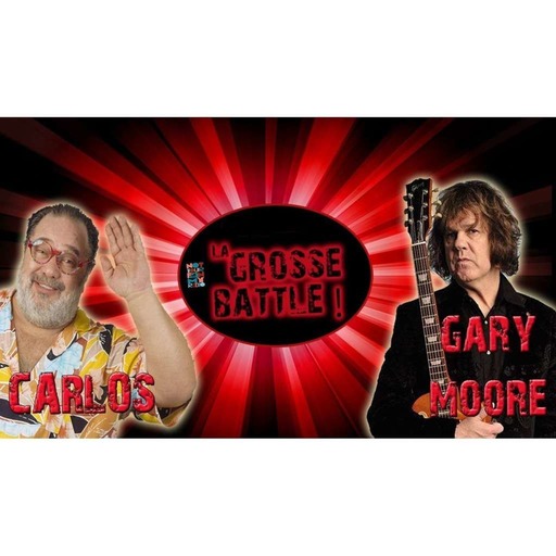 La Grosse Battle : janvier 2018 : Carlos VS Gary Moore
