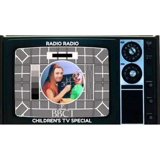Radio Radio #12 - Children's TV Special