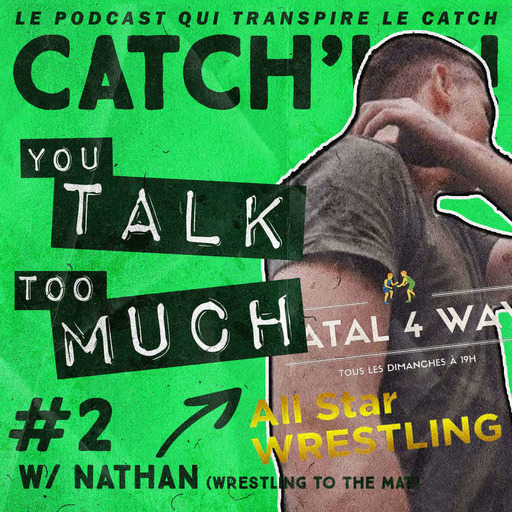 Catch'up! You Talk Too Much #2 - Celui avec Nathan