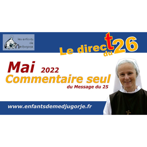 Mai 2022, commentaire du message du 25 par Soeur Emmanuel