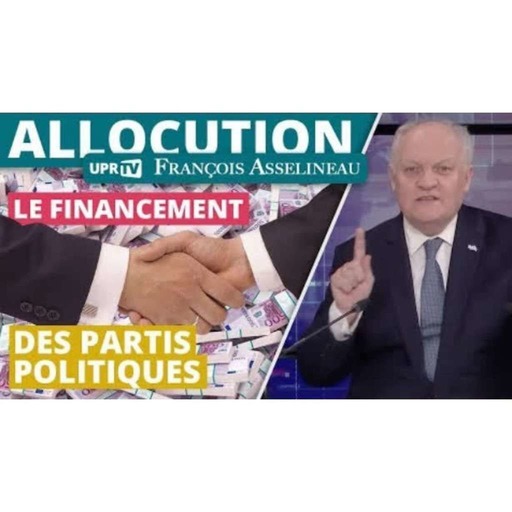 UPR TV - Le financement des partis politiques - Allocution de François Asselineau - 2019-03-02