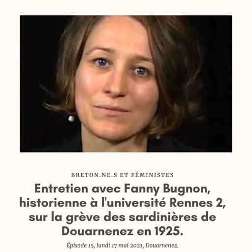Entretien avec Fanny Bugnon, historienne, sur la grève des sardinières à Douarnenez.