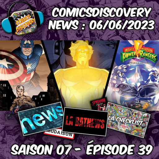 ComicsDiscovery News ; S07E39