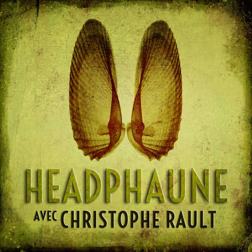 Headphaune #4 avec Christophe Rault