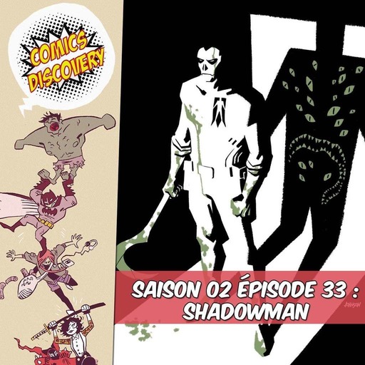 ComicsDiscovery S02E33 : Shadowman