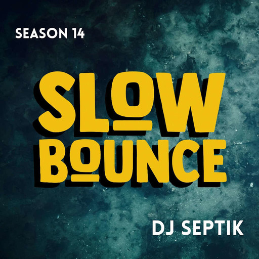 SlowBounce Radio #363 with Dj Septik + Guest Dj Fasta