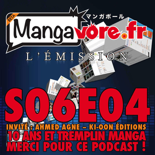 Mangavore.fr l'émission s06e04 - 10 ans & Tremplin Manga. Merci pour ce podcast