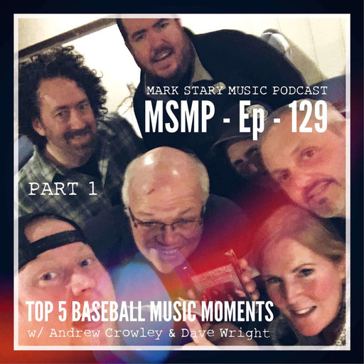 MSMP 129: Top 5 Baseball Music Moments (Part 1)