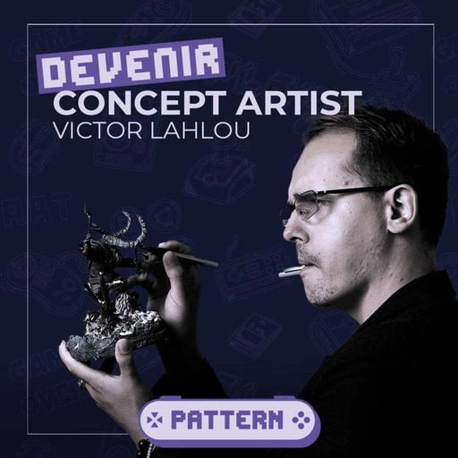 #5 - Devenir Concept Artist - Victor Lahlou (invoke)