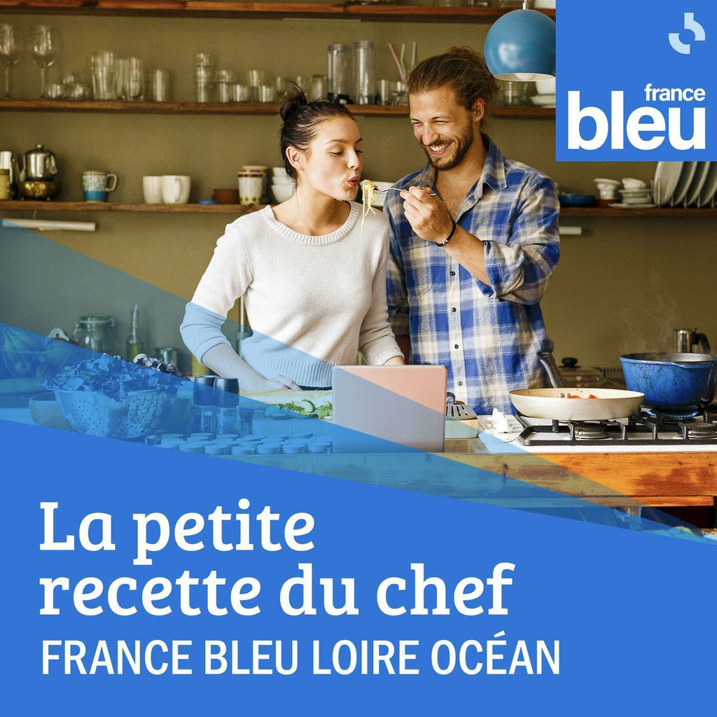 La petite recette du chef - France Bleu Loire Océan