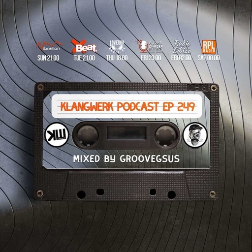 Klangwerk Radio Show - EP249 - Groovegsus