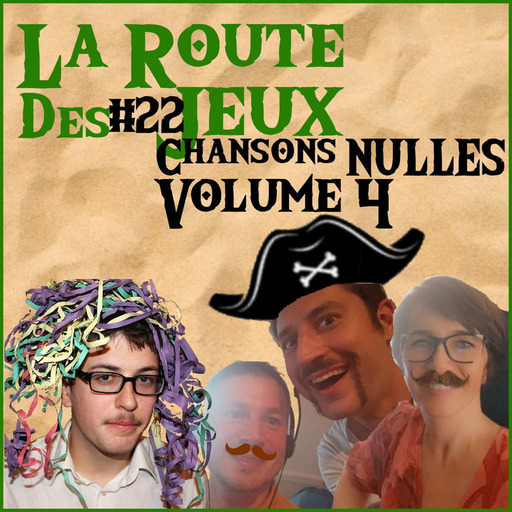 RDJ#22 - La Route des Chansons Nulles Vol.4
