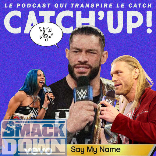 Catch'up! WWE Smackdown du 05 février 2021 — Dis mon nom