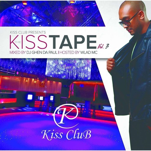 THE KISS TAPE VOL.3 MIXED BY DJ GHEN DA PAUL & HOSTED BY WLAD MC