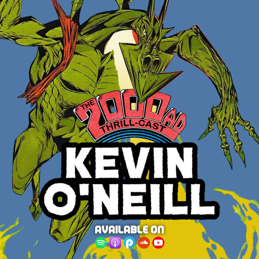 Episode 175: The 2000 AD Thrill-Cast Lockdown Tapes - Kev O'Neill, part one